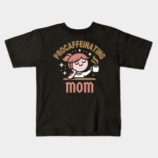 Procaffeinating Mom | Mama Needs Coffee | Cute Coffee Mom Quote for Mother's Day Kids T-Shirt